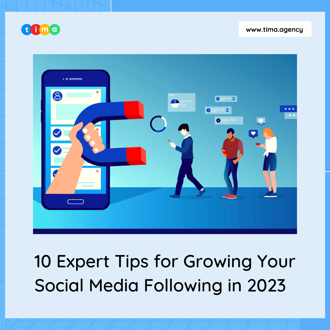 10 Expert Tips for Growing Your Social Media Following in 2023 - TIMA ...
