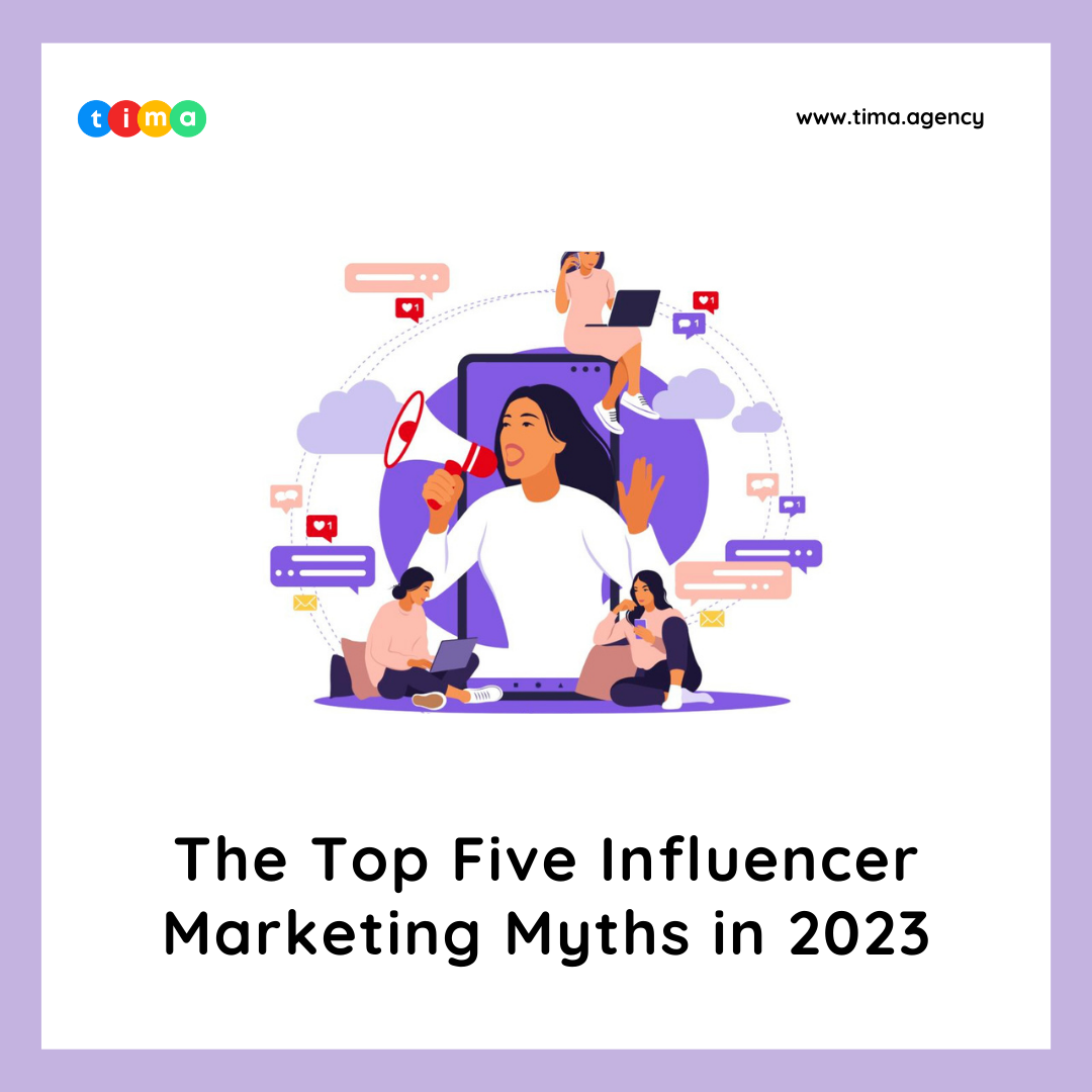 The Top Five Influencer Marketing Myths in 2023 - TIMA: Influencer ...